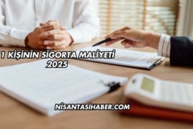 1 Kişinin Sigorta Maliyeti 2025