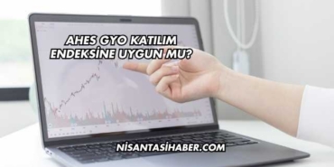 Ahes GYO Katılım Endeksine Uygun mu?