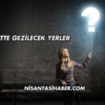 Başkentte Gezilecek Yerler