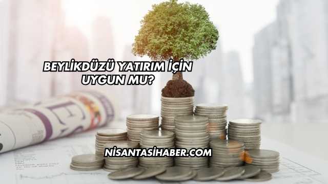 Beylikdüzü Yatırım İçin Uygun mu?
