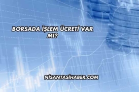 Borsada İşlem Ücreti Var mı?