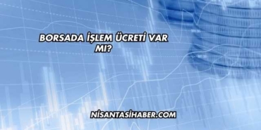 Borsada İşlem Ücreti Var mı?