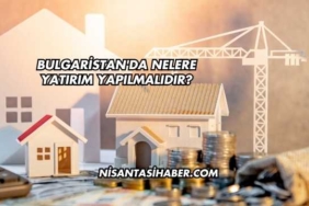 Bulgaristan'da Nelere Yatırım Yapılmalıdır?