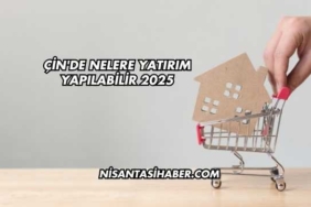 Çin'de Nelere Yatırım Yapılabilir 2025