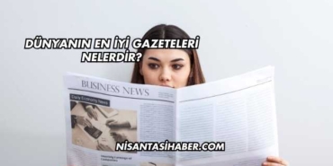 Dünyanın En İyi Gazeteleri Nelerdir?