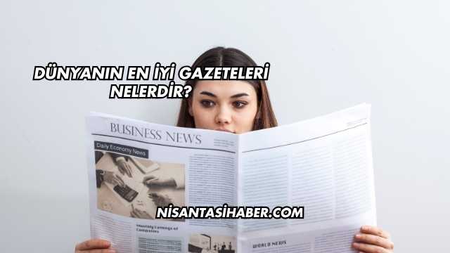 Dünyanın En İyi Gazeteleri Nelerdir?