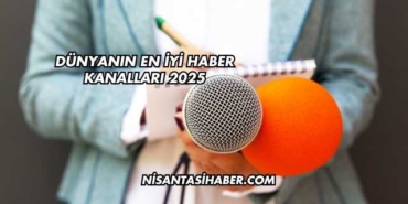 Dünyanın En İyi Haber Kanalları 2025