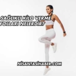 En Sağlıklı Zayıflama Yolları Nelerdir?