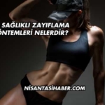En Sağlıklı Zayıflama Yöntemleri Nelerdir?