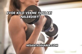 Evde Kilo Verme Yolları Nelerdir?