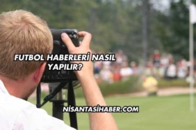Futbol Haberleri Nasıl Yapılır?