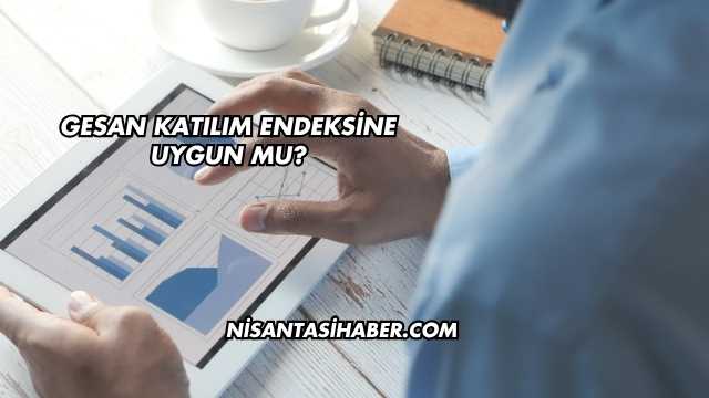 GESAN Katılım Endeksine Uygun mu?