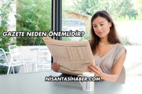 Gazete Neden Önemlidir?