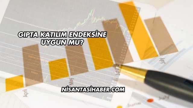 Gıpta Katılım Endeksine Uygun mu?