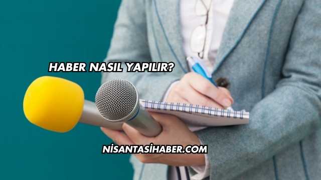 Haber Nasıl Yapılır?