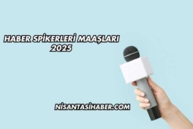 Haber Spikerleri Maaşları 2025