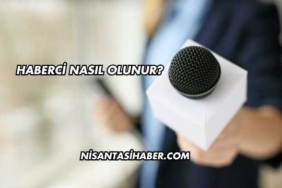 Haberci Nasıl Olunur?