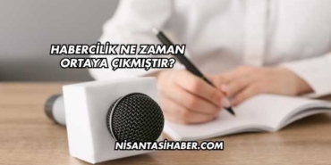 Habercilik Ne Zaman Ortaya Çıkmıştır?