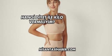 Hangi Diyet ile Kilo Vermeliyim?