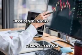 Hisse Senedi Nedir?