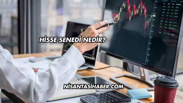 Hisse Senedi Nedir?