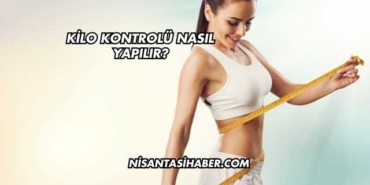 Kilo Kontrolü Nasıl Yapılır?