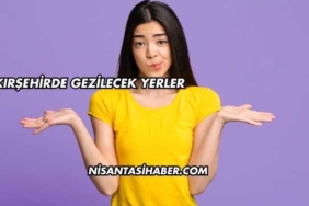 Kırşehirde Gezilecek Yerler