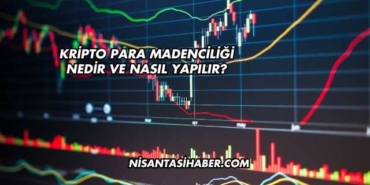 Kripto Para Madenciliği Nedir ve Nasıl Yapılır?