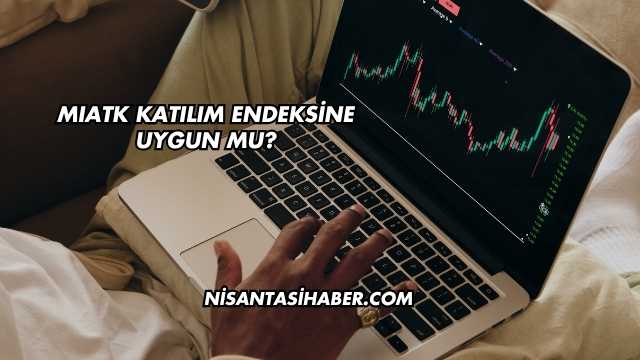 MIATK Katılım Endeksine Uygun mu?