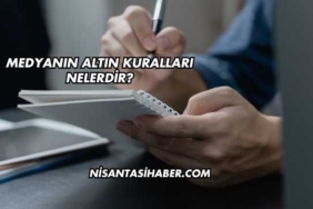 Medyanın Altın Kuralları Nelerdir?