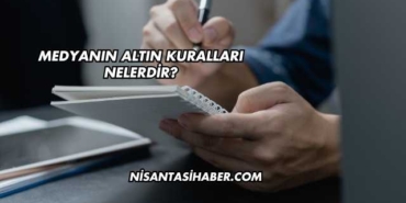 Medyanın Altın Kuralları Nelerdir?