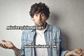 Milliyetçilik Nedir?