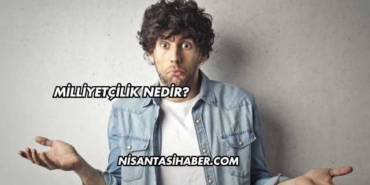 Milliyetçilik Nedir?