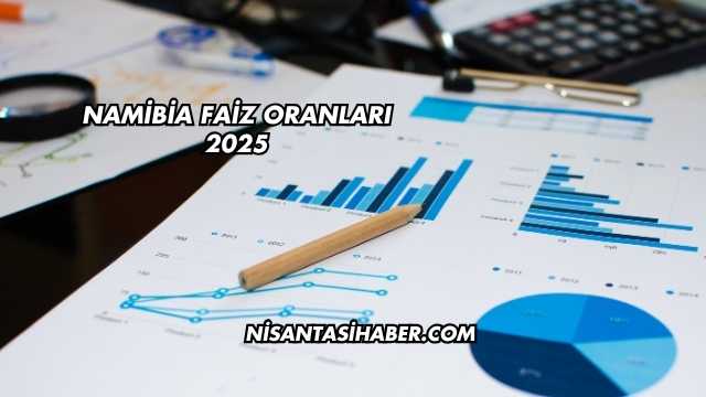 Namibia Faiz Oranları 2025