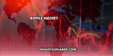 Ripple Nedir?
