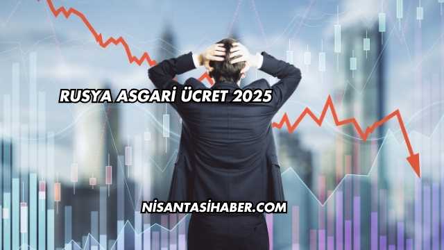 Rusya Asgari Ücret 2025