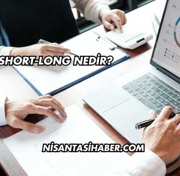 Short-Long Nedir?