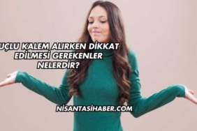 Uçlu Kalem Alırken Dikkat Edilmesi Gerekenler Nelerdir?