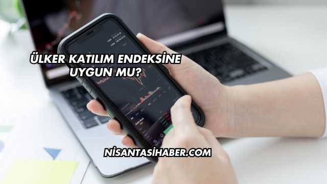 Ülker Katılım Endeksine Uygun mu?