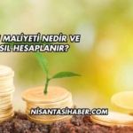 Ürün Maliyeti Nedir ve Nasıl Hesaplanır?
