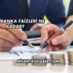 Yıllık Banka Faizleri Ne Kadar?