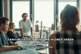 Tanıtım Yazısı Yayınlama Hizmeti Veren Ajanslar