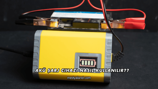 Akü Şarj Cihazı Nasıl Kullanılır?