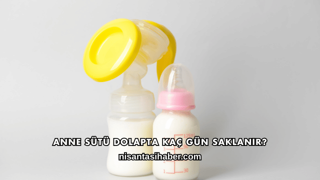 Anne Sütü Dolapta Kaç Gün Saklanır?