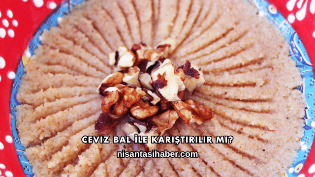 Ceviz Bal İle Karıştırılır mı?