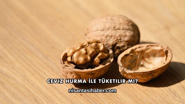 Ceviz Hurma İle Tüketilir mi?