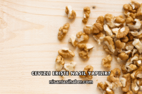 Cevizli Erişte Nasıl Yapılır?
