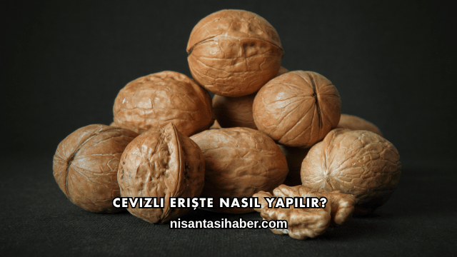 Cevizli Erişte Nasıl Yapılır?