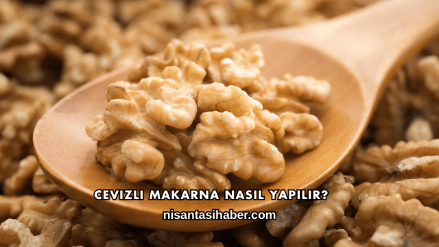Cevizli Makarna Nasıl Yapılır?