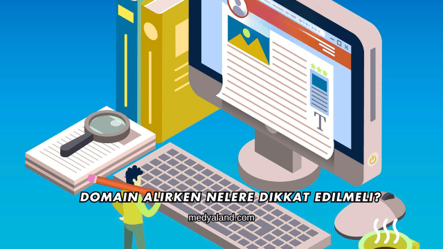 Domain Alırken Nelere Dikkat Edilmeli?